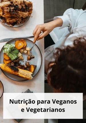 Nutrição para Veganos e Vegetarianos